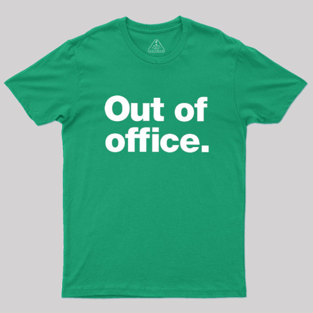 Out Of Office Geek T-Shirt