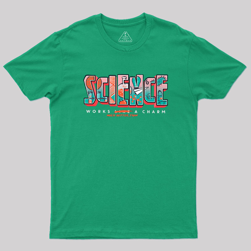 Science Works Better Geek T-Shirt