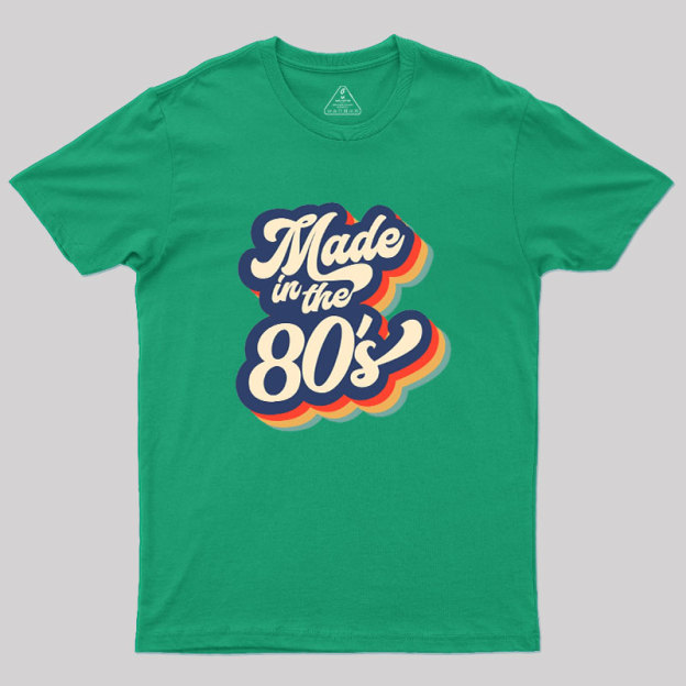 Made in the 80s Geek T-Shirt