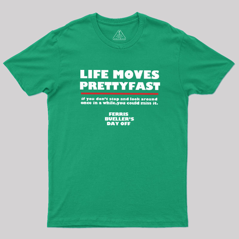 Life Moves Pretty Geek T-Shirt