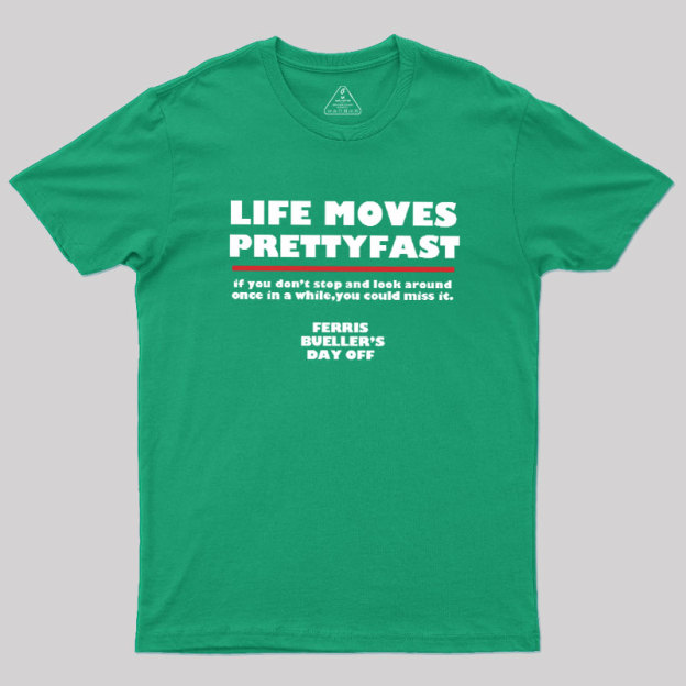 Life Moves Pretty Geek T-Shirt