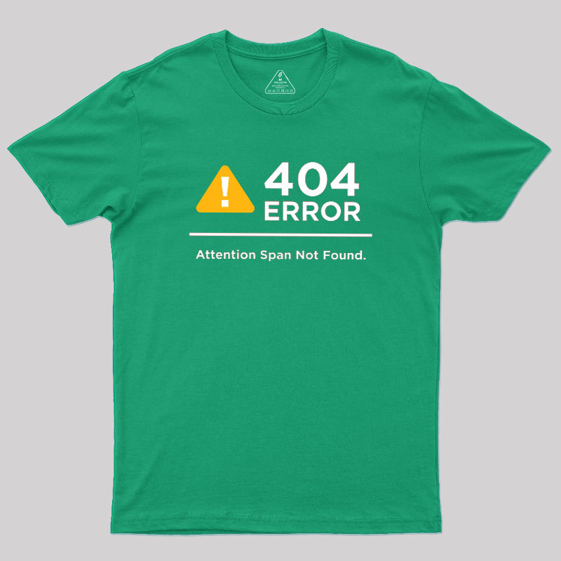 Attention Span Not Found Geek T-Shirt