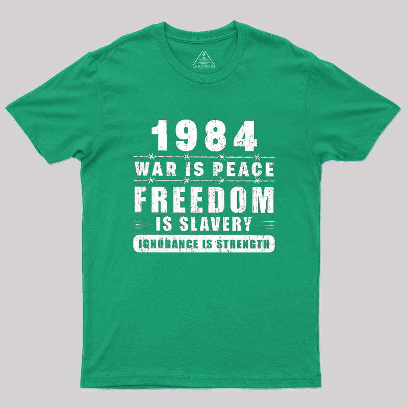War Is Peace Freedom Geek T-Shirt