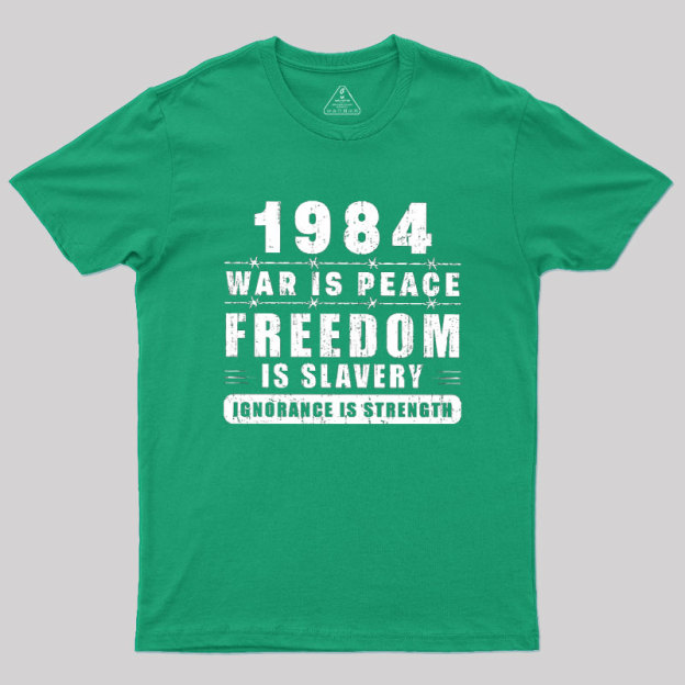 War Is Peace Freedom Geek T-Shirt