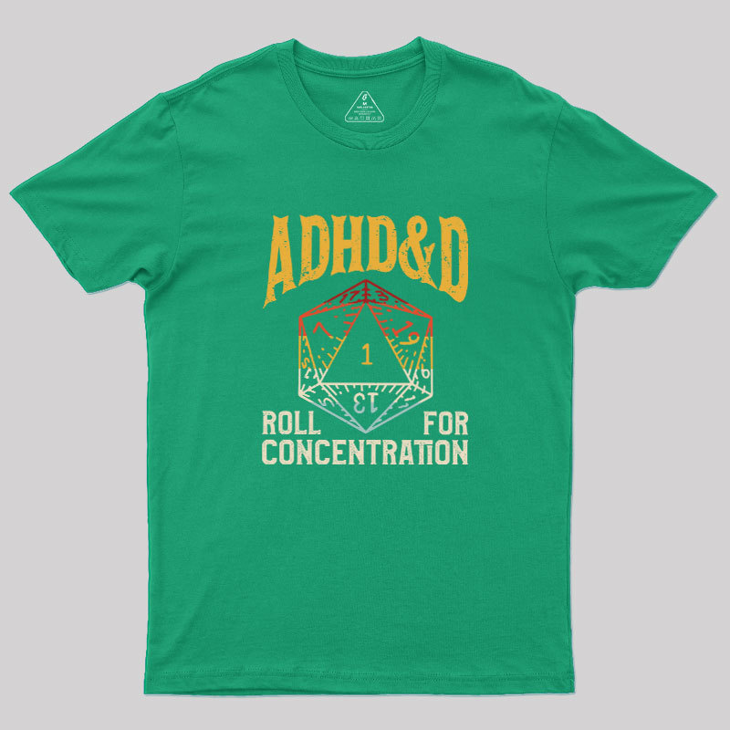 ADHD&D Dice Geek T-Shirt
