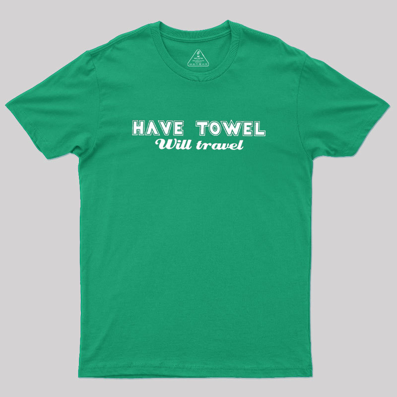 Have Towel Geek T-Shirt