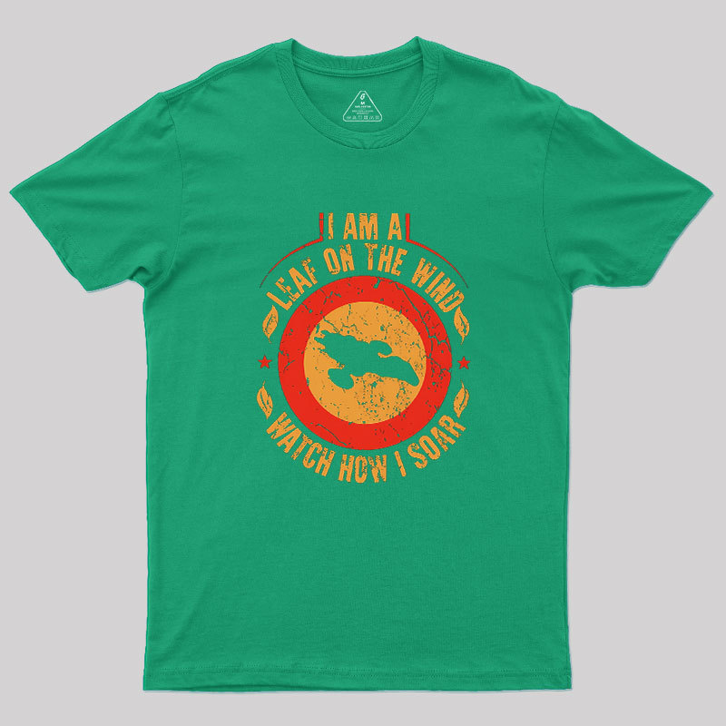 I Am A Leaf On The Wind Firefly Geek T-Shirt
