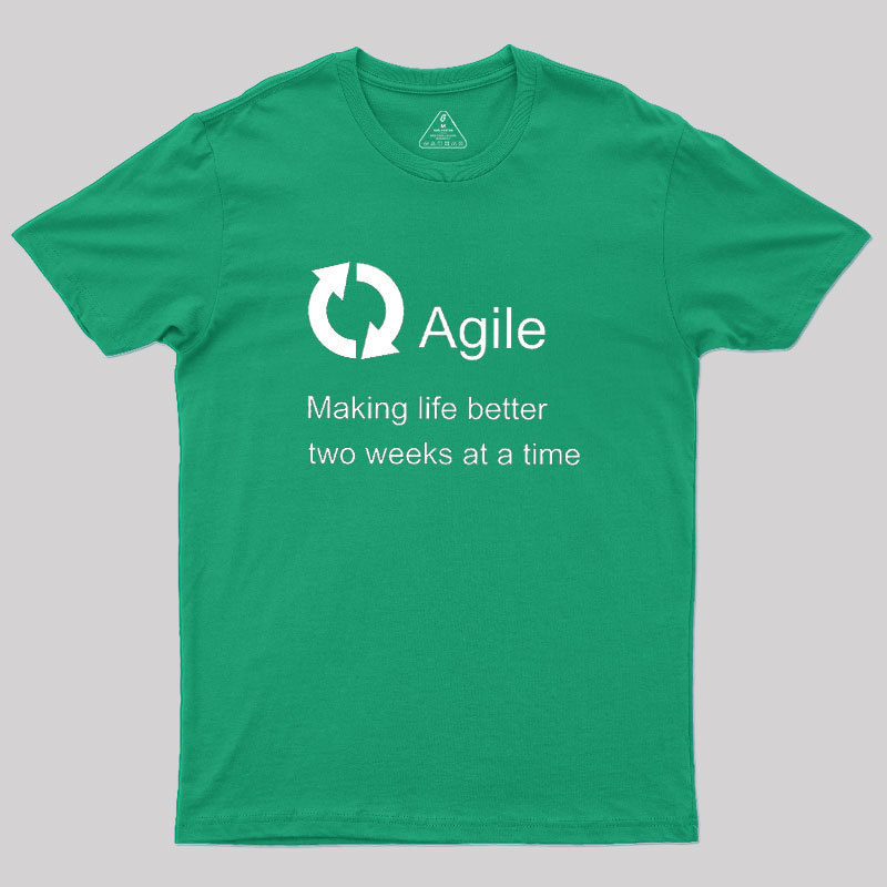 Agile Making Life Better Geek T-Shirt