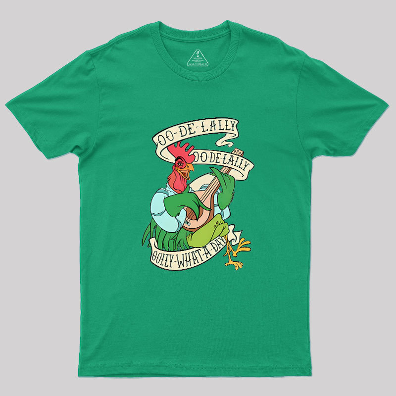 Oo De lally Golly What A Day Geek T-Shirt