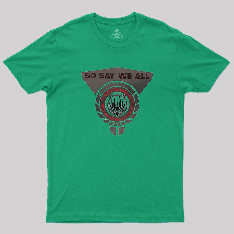 So Aay We All Geek T-Shirt