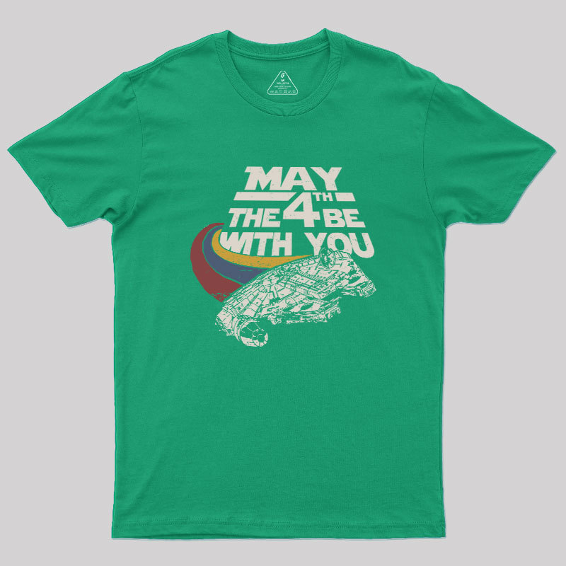 May The 4th Be With You Geek T-Shirt