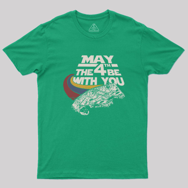 May The 4th Be With You Geek T-Shirt