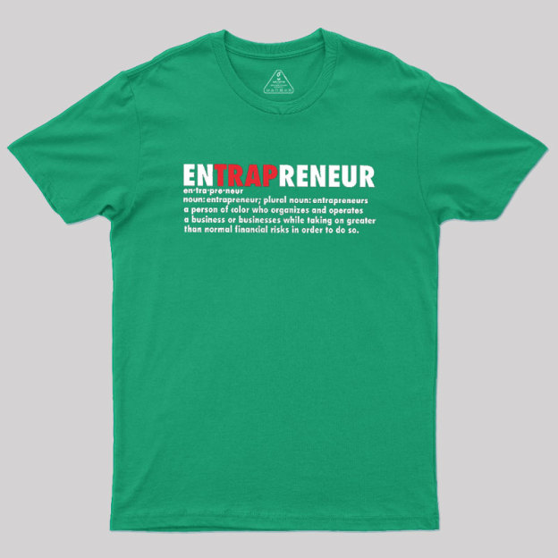 EnTRAPreneur Geek T-Shirt