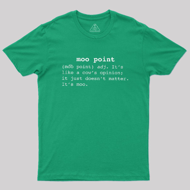 Moo Point Geek T-Shirt