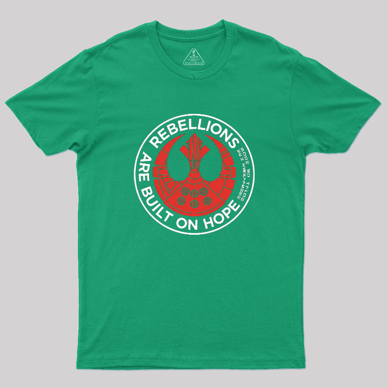 Rebellions Are Built On Hope Geek T-Shirt