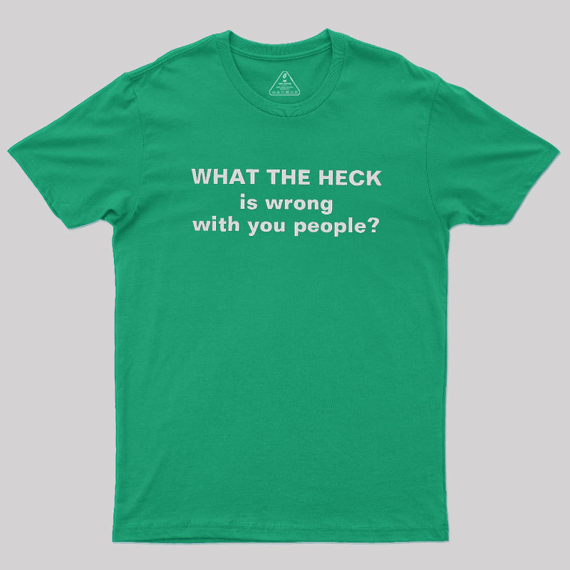 Funny What The Heck Geek T-Shirt