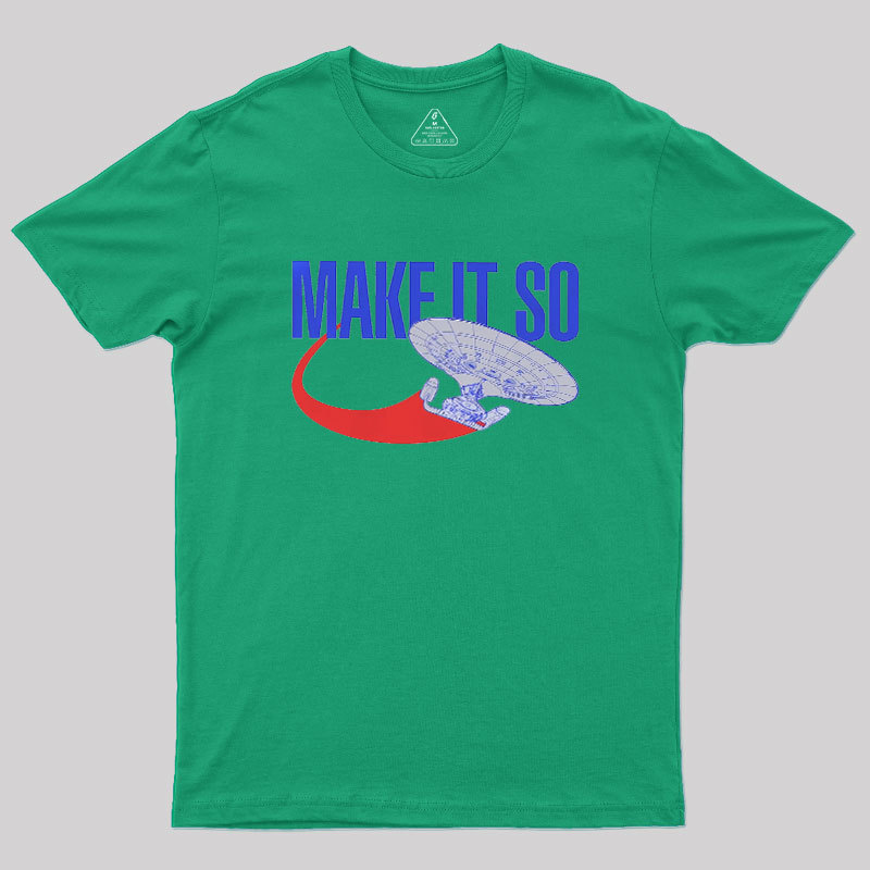 Make It So Geek T-Shirt
