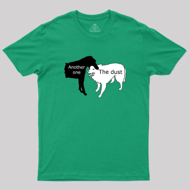 Another One Bites the Dust Geek T-Shirt