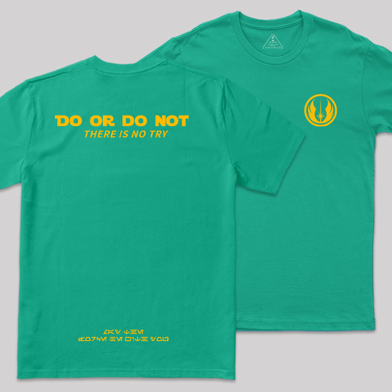 Do Or Do Not Front and Back Printed Geek T-Shirt