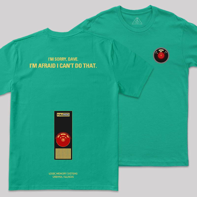 I'm Afraid I Can't Do That Front and Back Printing Geek T-Shirt