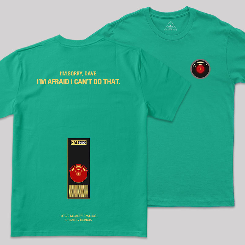 I'm Afraid I Can't Do That Front and Back Printing Geek T-Shirt