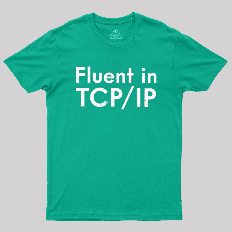 Fluent in TCP/IP Geek T-Shirt