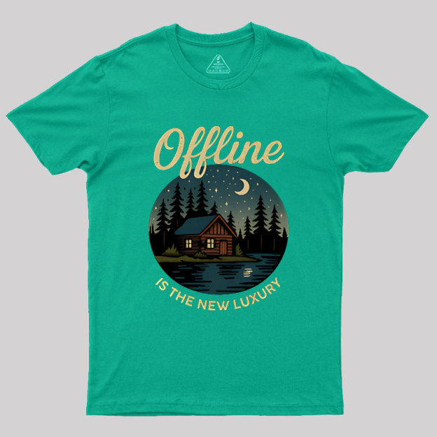Offline is the New Luxury Geek T-Shirt