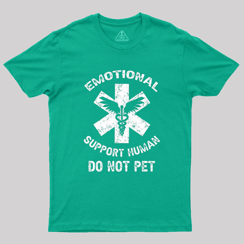 Emotional Support Human Do Not Pet Geek T-Shirt