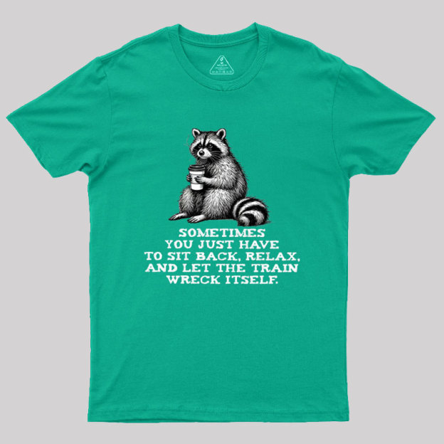 Let The Train Wreck Itself Geek T-Shirt