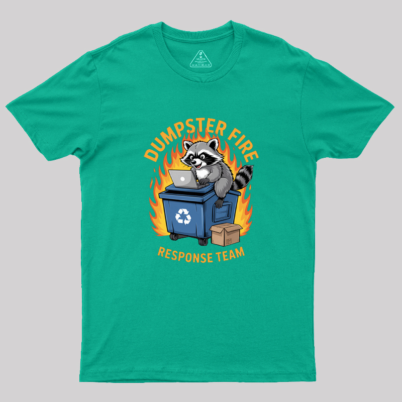 Dumpster Fire Response Team Leader Work Geek T-Shirt