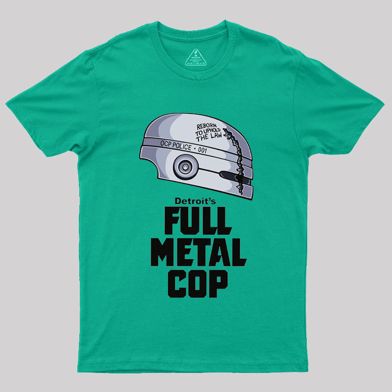 Full Metal Cop Geek T-Shirt