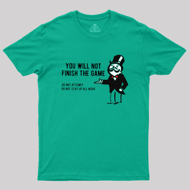 The Game that Never Ends Geek T-Shirt