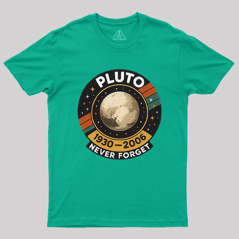 Pluto never forget Geek T-Shirt