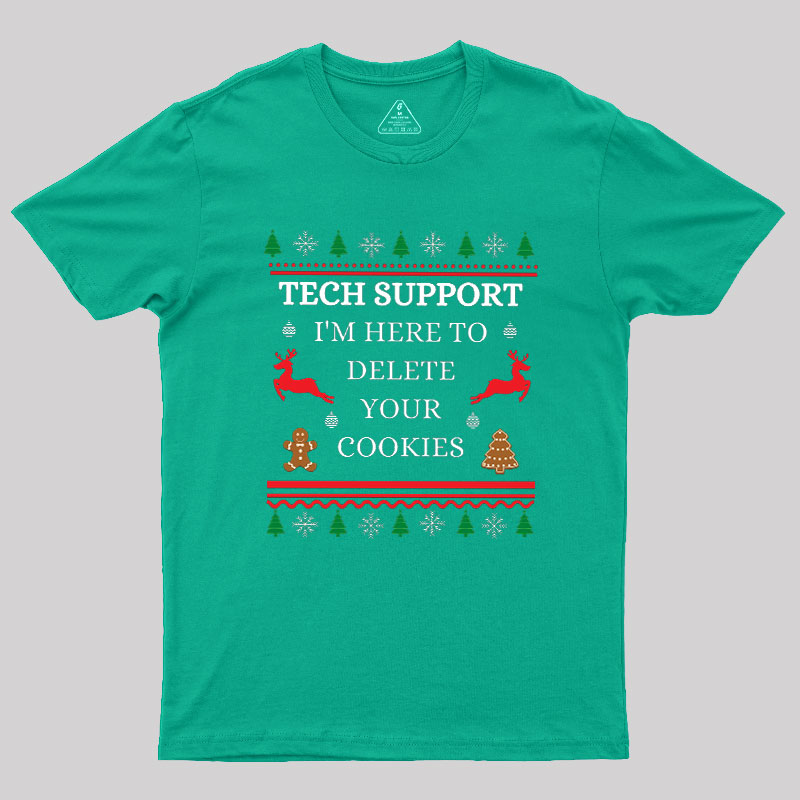 Tech Support I'm Here To Delete Your Cookies Geek T-Shirt