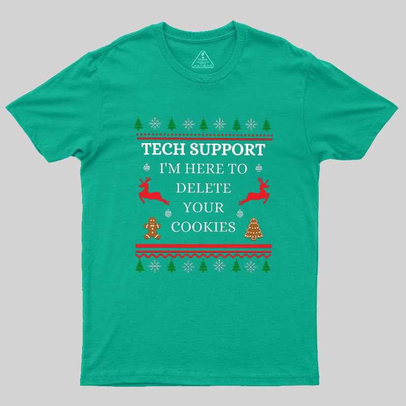 Tech Support I'm Here To Delete Your Cookies Geek T-Shirt
