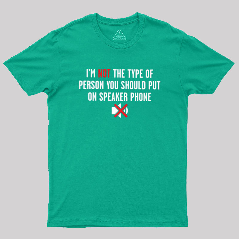I'm Not The Type Geek T-Shirt