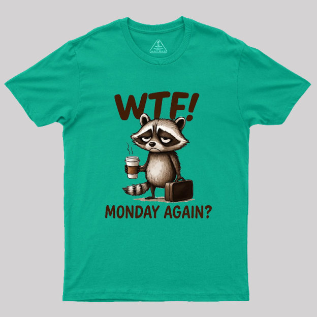 Monday Again Geek T-Shirt