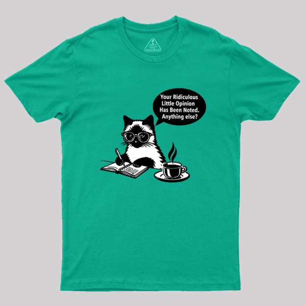 Ridiculous Little Opinion Geek T-Shirt