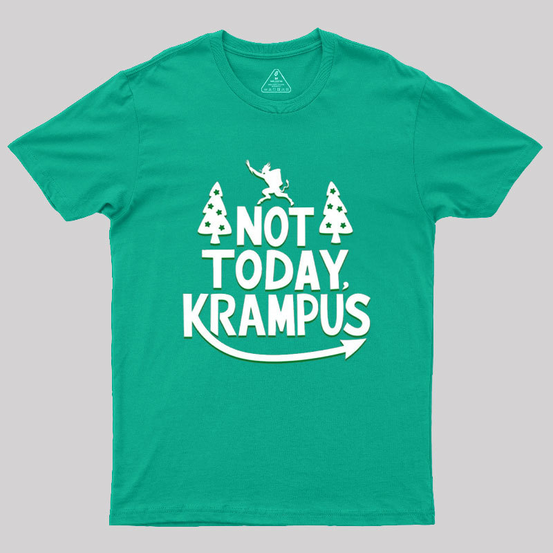 Not Today Krampus Funny Geek T-Shirt