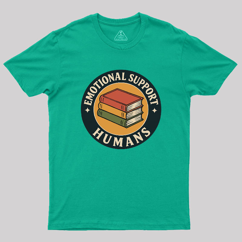 Emotional Support Humans Geek T-Shirt