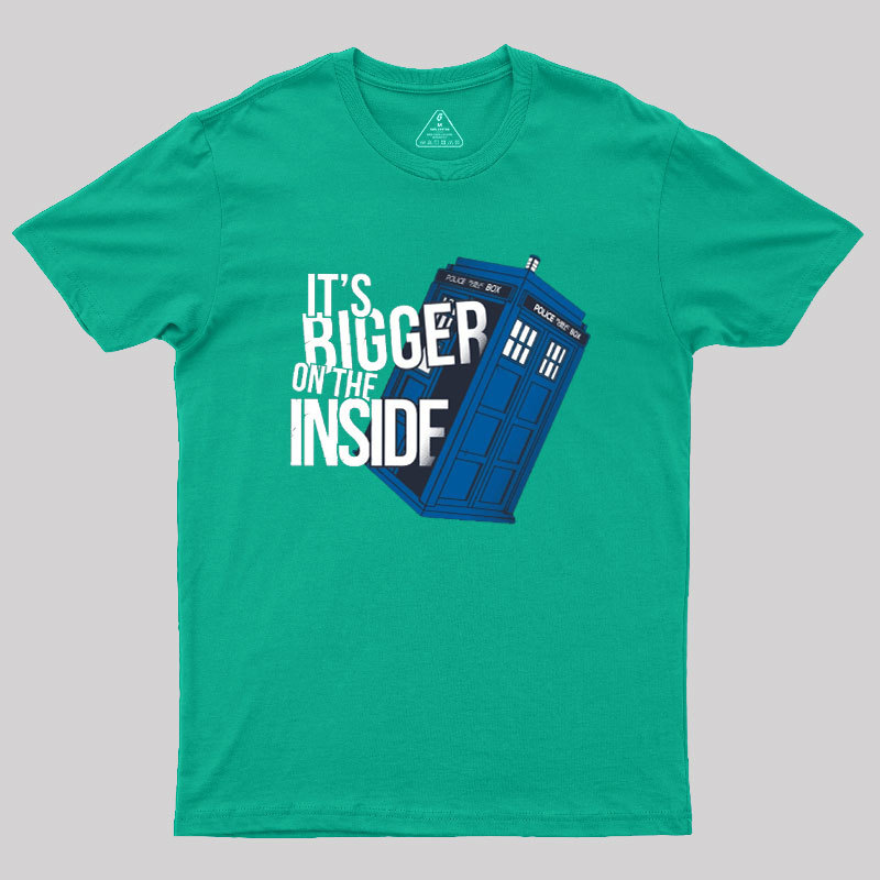 Bigger On The Inside Geek T-Shirt