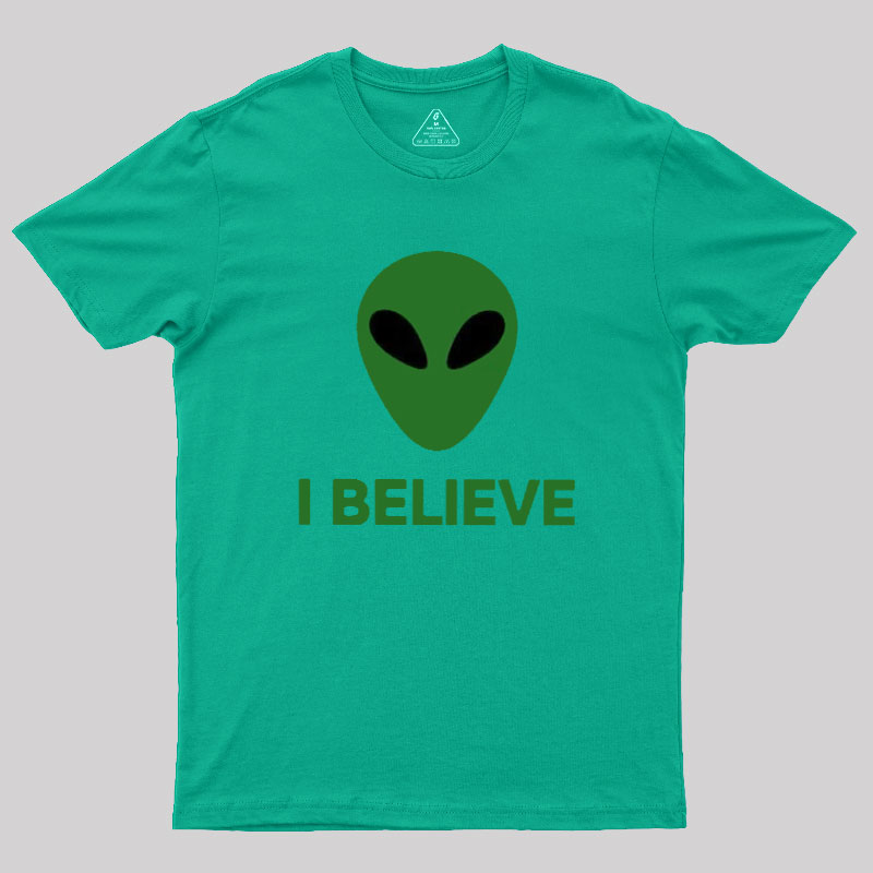 I Believe Alien Geek T-Shirt