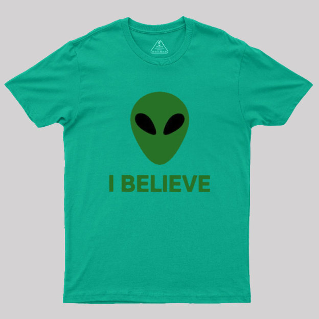 I Believe Alien Geek T-Shirt