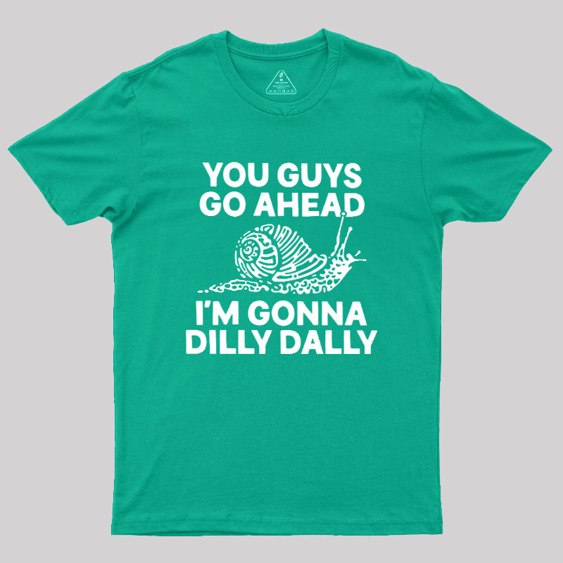 Dilly Dally Snail Geek T-Shirt