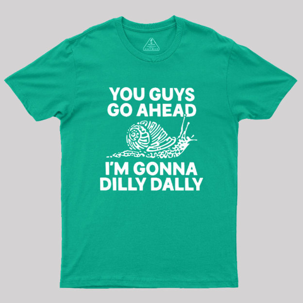 Dilly Dally Snail Geek T-Shirt