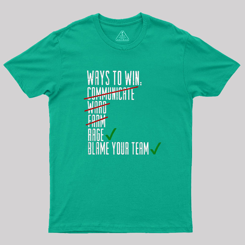 Ways To Win Geek T-Shirt