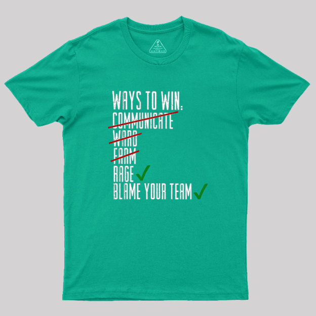 Ways To Win Geek T-Shirt