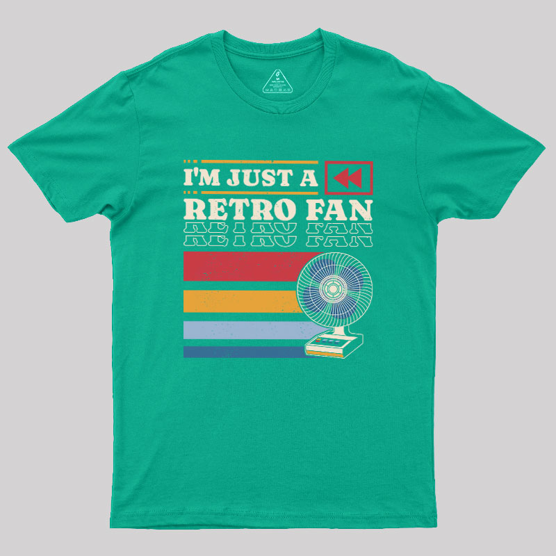 I'm Just a Retro Fan Geek T-Shirt
