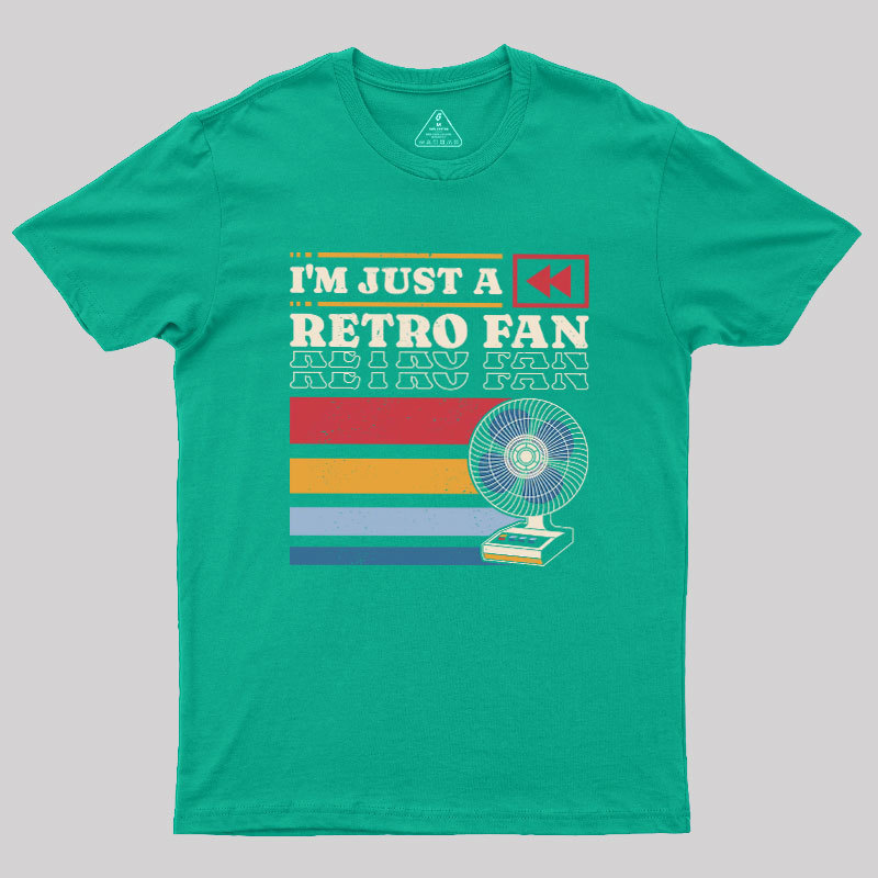 I'm Just a Retro Fan Geek T-Shirt