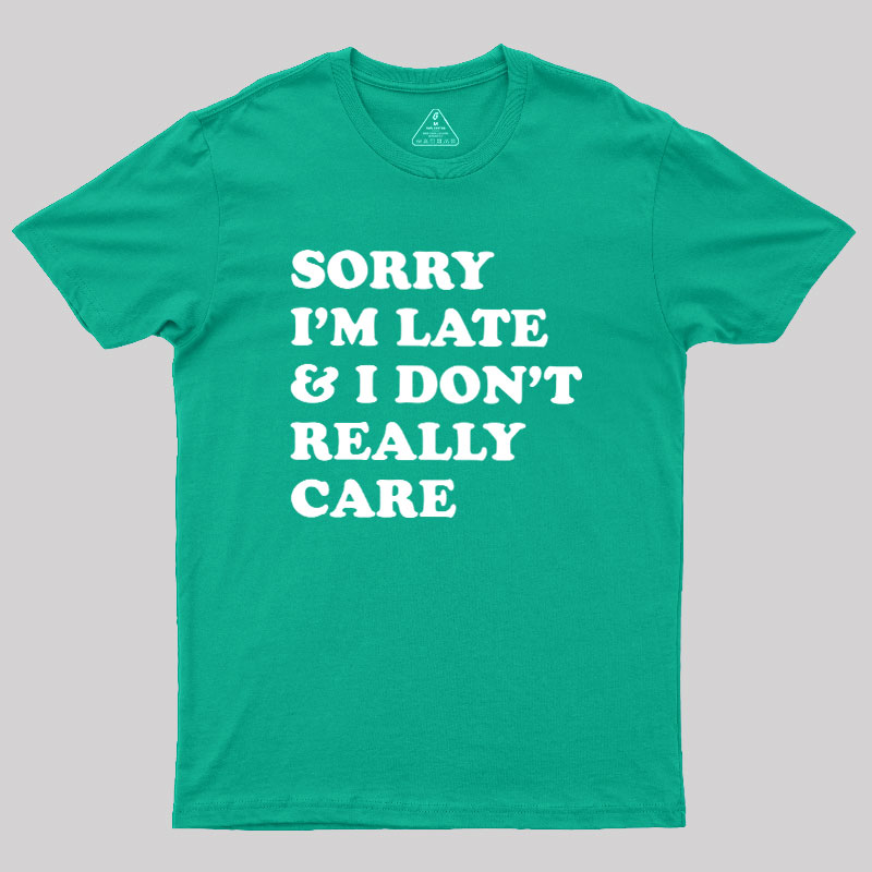 I Don't Really Care Geek T-Shirt